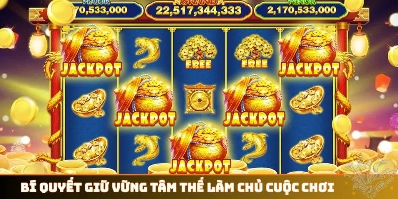 Bí quyết giữ vững tâm thế làm chủ cuộc chơi