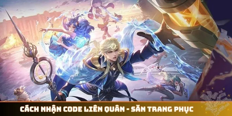 Cách nhận Code Liên Quân
