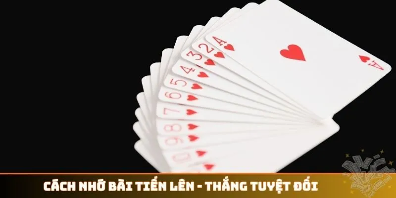 Cách nhớ bài Tiến Lên