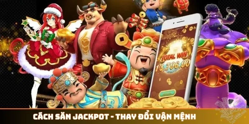 Cách săn Jackpot