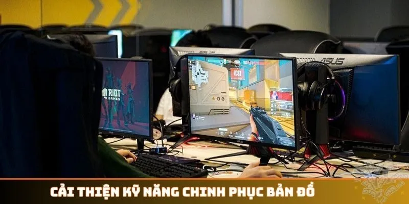 Cải thiện kỹ năng chinh phục bản đồ