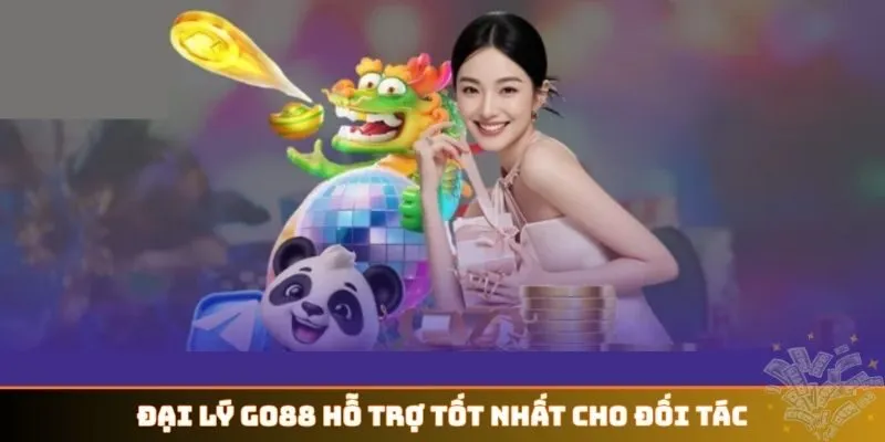 Đại lý GO88 hỗ trợ tốt nhất cho đối tác