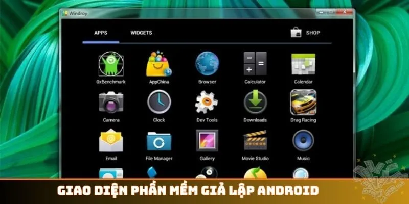 Giao diện phần mềm giả lập Android