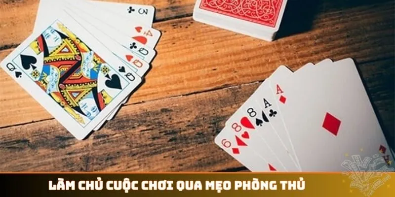 Làm chủ cuộc chơi qua mẹo phòng thủ