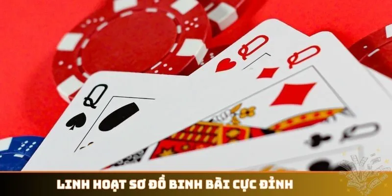 Linh hoạt sơ đồ binh bài cực đỉnh