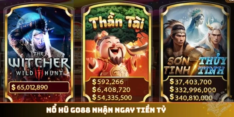Nổ hũ GO88 nhận ngay tiền tỷ