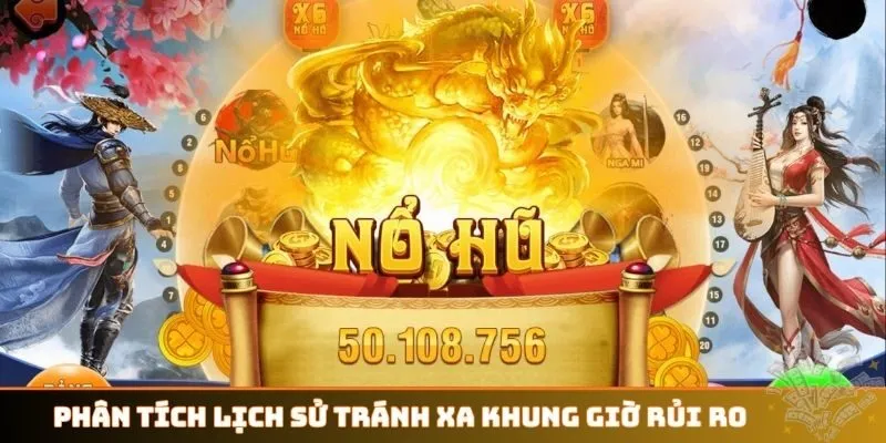 Phân tích lịch sử tránh xa khung giờ rủi ro