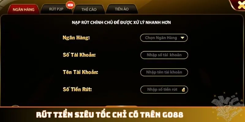 Rút tiền siêu tốc chỉ có trên GO88